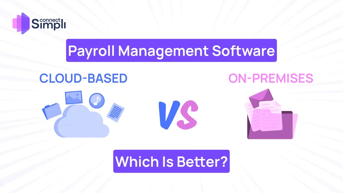 Cloud-Based Vs. On-Premises Payroll Management Software: Which Is Better?